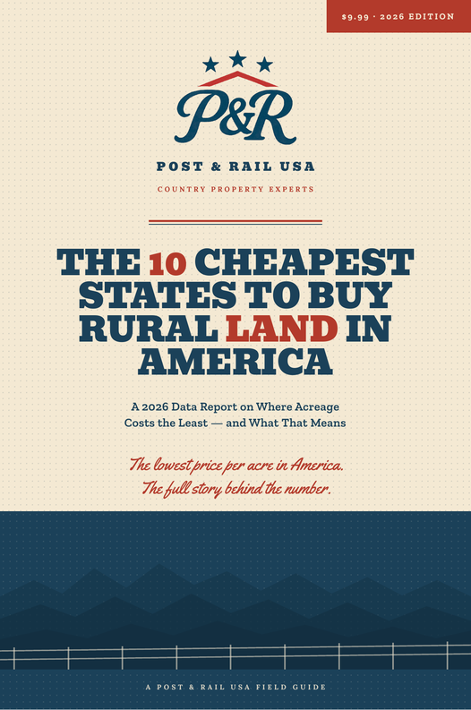 The 10 Cheapest States to Buy Rural Land in America — Post & Rail USA field guide cover